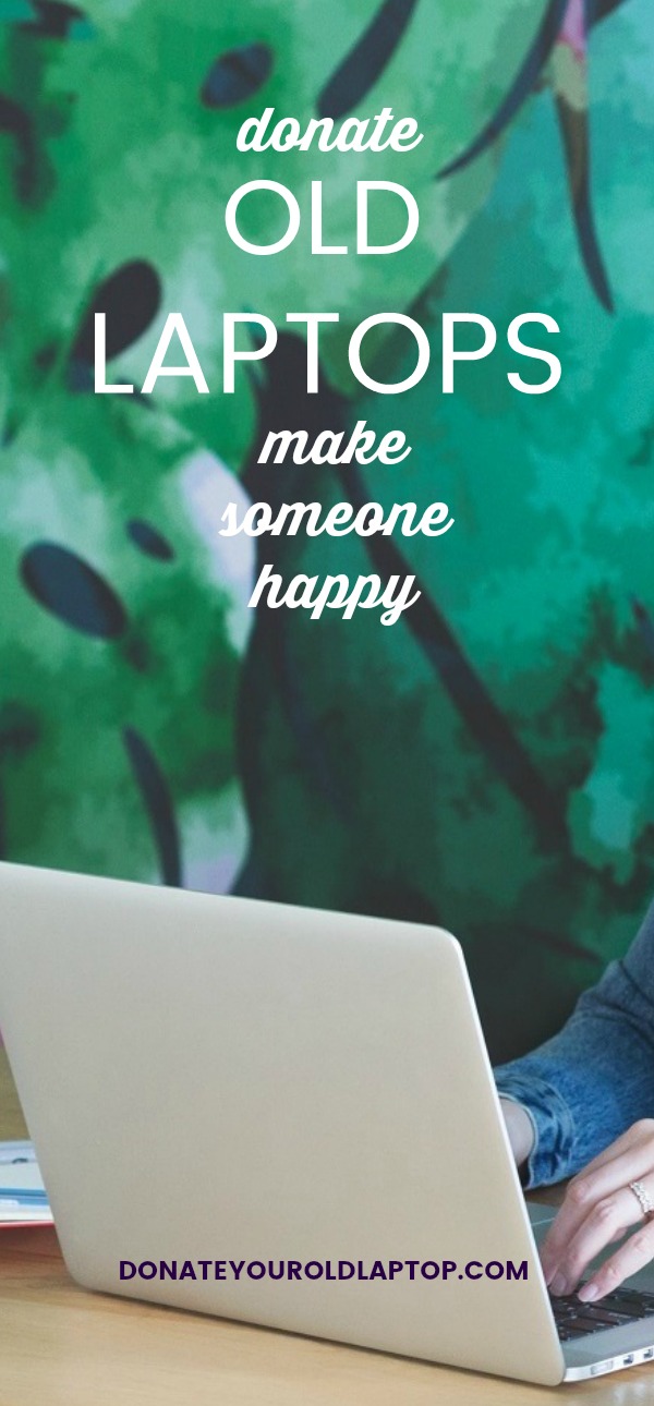 Donate Old Laptop - Make Someone Happy - Donate your old laptop